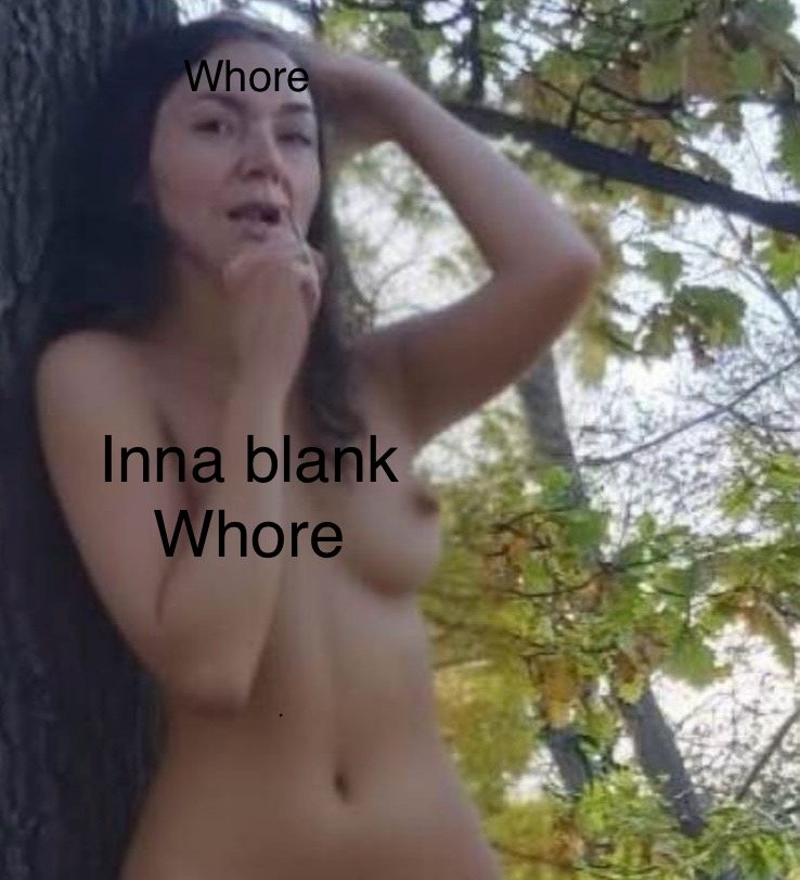 Inna blank the German whore begged to be posted and loves being cock tribed and posted. #JUPTflHf